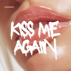 KISS ME AGAIN [INDUSTRIAL EDIT]