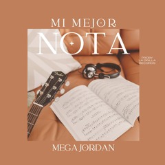 MI MEJOR NOTA - MEGA JORDAN