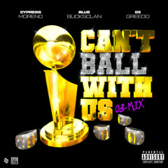 Can't Ball With Us (03-Mix)