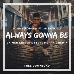 Sonny Fodera ft. Alex Mills - Always Gonna Be (Caimen Kinder & Steve McPhail Remix)
