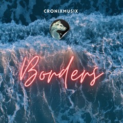 Borders [CronixMusix]