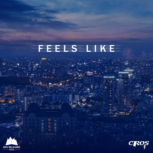 cTrOS - Feels Like