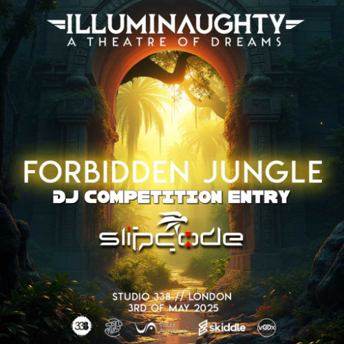 IllumiNaughty Forbidden Jungle 2025 DJ Competition Entry - slipcode