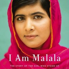 [Download Book] I Am Malala: The Story of the Girl Who Stood Up for Education and Was Shot by the Ta