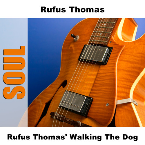 rufus thomas walking the dog