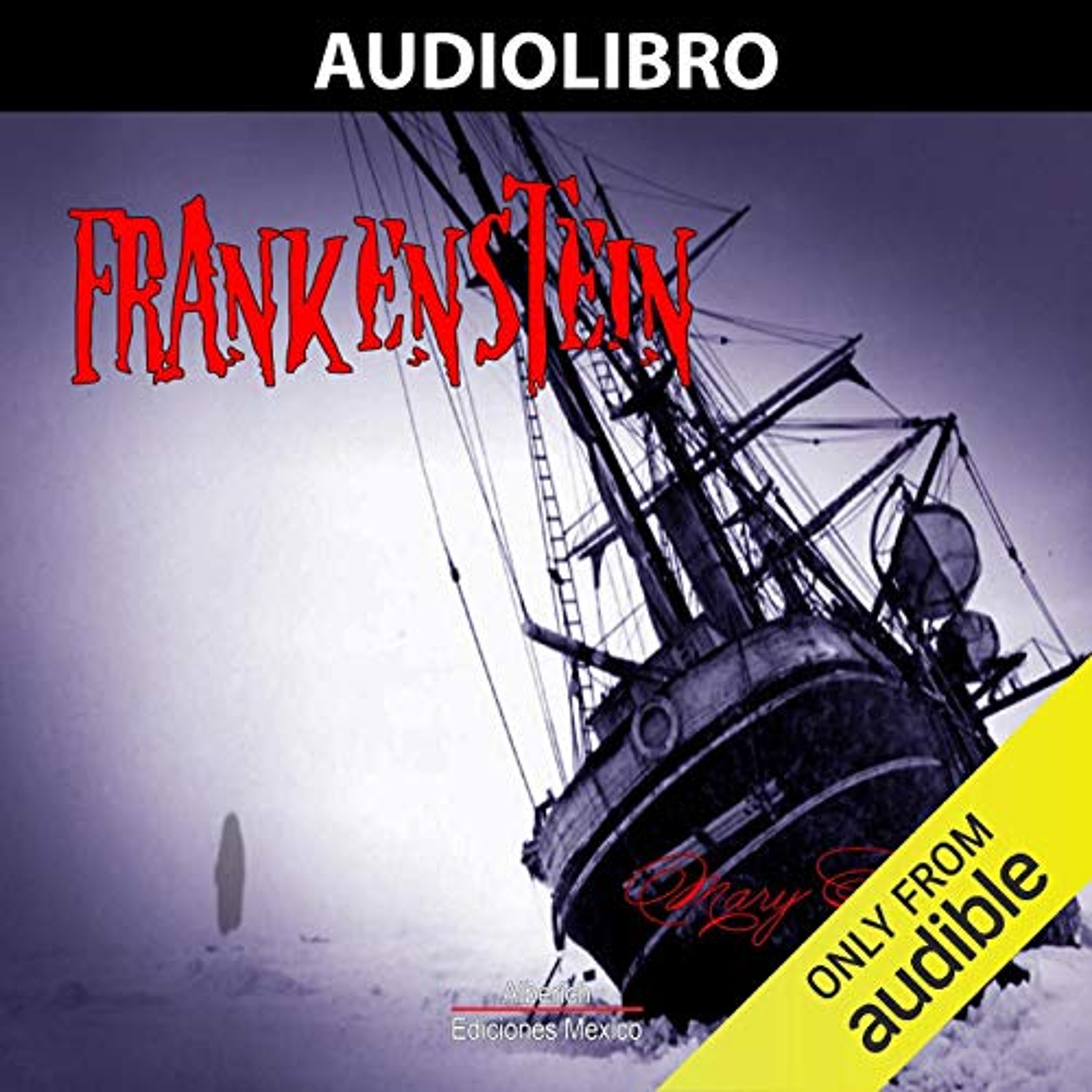 Frankenstein: El Moderno Prometeo [Frankenstein: The Modern Prometheus] (Audiolibro) | Prueba Gratis
