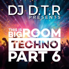 THIS IS BIG ROOM TECHNO PART 6 - MARCH 2024 **FREE DOWNLOAD**