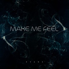 Make Me Feel