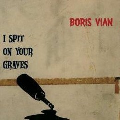 PDF/Ebook I Spit on Your Graves BY : Boris Vian