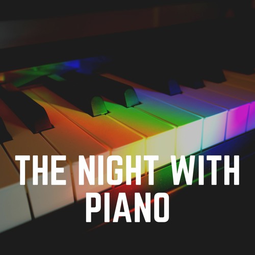 Stream Piano Music | Listen to The Night with Piano playlist online for ...