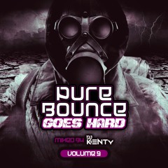 DJ Kenty - Pure Bounce 'Goes Hard' Volume 9