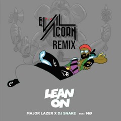 Major Lazer Feat. MØ & DJ Snake - Lean On (Evil Acorn Remake)