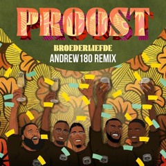 Broederliefde - Proost (Andrew180 Remix)