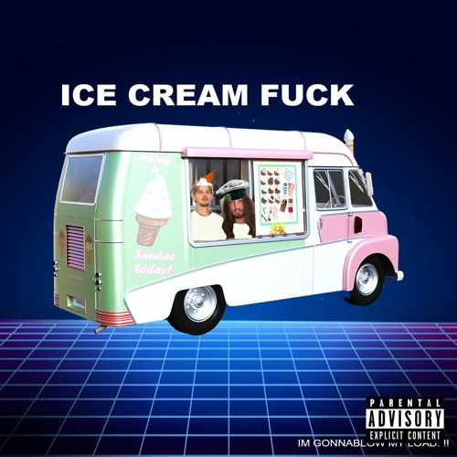 ICE CREAM FUCK