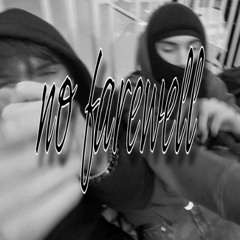 no farewell (?)