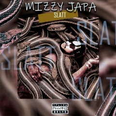 Mizzy Japa - SLATT🐍