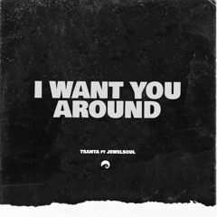 I Want You Around - Tsanta & Jewel Soul.