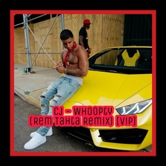 CJ - Whoopty (Rem Tahta Remix) [VİP]