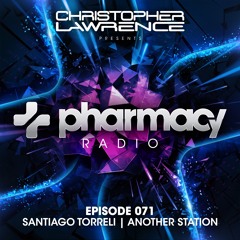 Pharmacy Radio 071 w/ guests Santiago Torelli & Another Station