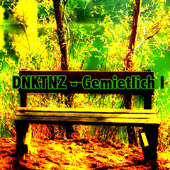 Gemietlich I (DJ-Set by yamin denktanz-recorded 2012)