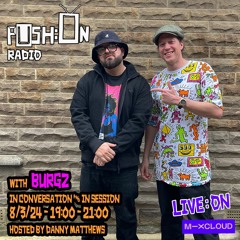 BURGZ on PUSH:ON RADIO! In Conversation & In Session - March24