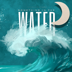 Something In the Water (Prod: MarkMyWords)