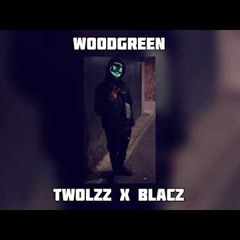 #WoodGreen TwoLzz X Blacz - Free S