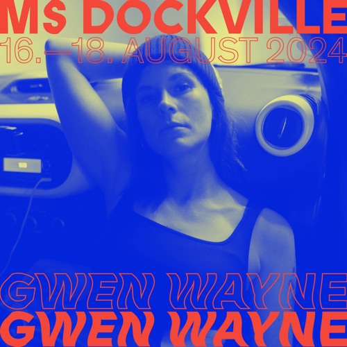 GWEN WAYNE - MS Dockville 2024