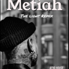 Metiah -THE LIGHT Remix