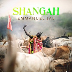Emmanuel Jal || Shangah
