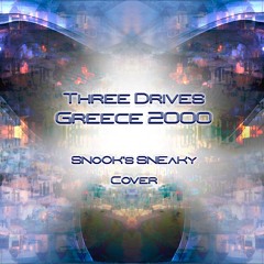 Three Drives - Greece 2000 - SNoOK SNeAKy Cover - Free Download