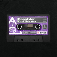 Basstyler - Feel This Way