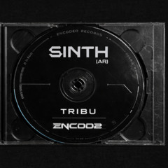 091 Premiere: SINTH (AR) - Tribu [ENC002]