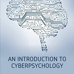 [ACCESS] PDF 📩 An Introduction to Cyberpsychology by  Gráinne Kirwan,Irene Connolly,