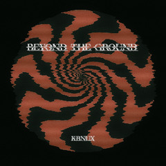 BEYOND THE GROUND - EP02
