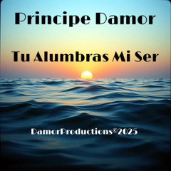 Tu Alumbras mi Ser