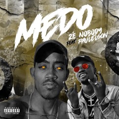 Zé Nobody Feat Paulelson-Medo