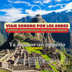 Ya éramos un Imperio - hip hop fusion andina
