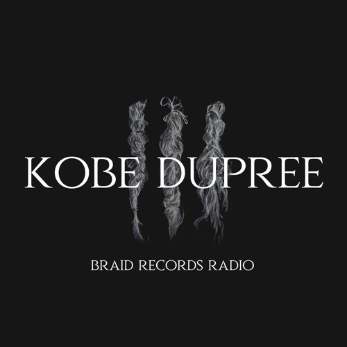 Braid Recordings // 041 - Kobe Dupree