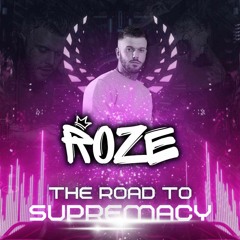 Roze - The Road To Supremacy (04.09.23)