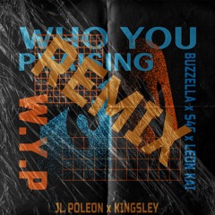 Who You Praising (W.Y.P) (feat. Jl Poleon & Kingsley) [Remix]