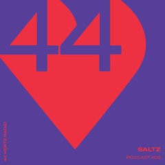 44 Hertz Radio #08 | SALTZ
