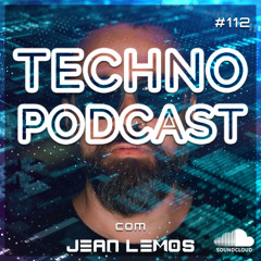 Techno Podcast #112 By Jean Lemos [Studio Mix]