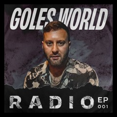 GOLES WORLD RADIO EPISODE #001