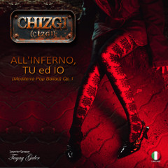 ALL'INFERNO, TU ed IO (Mediterra Pop Ballad) Op.1 (feat. Tugay Guler)