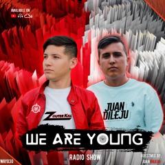 We Are Young Radio - Episode #030 - Juan Dileju Guest Mix by Zouter Kill
