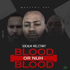 Socalm Military - Blood or nuh Blood