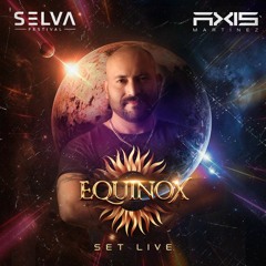 SELVA EQUINOX -  LIVE SET - AXIS MARTINEZ