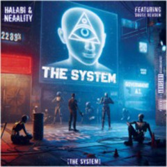 'The System' Halabi & Neaality (feat. Douge Reuben)