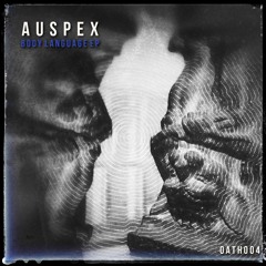 Auspex, "Body Language EP" [OATH004] PREVIEWS